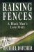 Raising Fences : A Black Man's Love Story