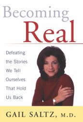 Becoming Real : Defeating the Stories We Tell Ourselves That Hold Us Back