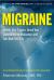 Migraine: Identify Your Triggers, Break Your Dependence on Medication, Take Back Your Life : A Self-Care Plan (Headache Relief)