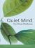 Quiet Mind : One Minute Mindfulness (for Readers of Mindfulness an Eight-Week Plan for Finding Peace in a Frantic World)