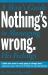Nothing's Wrong : A Man's Guide to Managing His Feelings (Learn to Express Your Emotions in a Healthy Way)