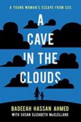 A Cave in the Clouds : A Young Woman's Escape from ISIS