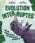 Evolution Under Pressure : How We Change Nature and How Nature Changes Us