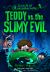 Teddy vs. the Slimy Evil