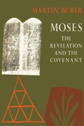 Moses : The Revelation and the Covenant