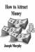 How to Attract Money