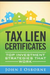Tax Liens Certificates : Top Investment Strategies That Work
