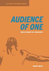 Ultimate Training Series 1 : Audience of One
