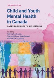 Child and Youth Mental Health in Canada : Cases from Front-Line Settings