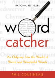 Wordcatcher : An Odyssey into the World of Weird and Wonderful Words