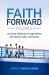 Faith Forward Volume 3 : Launching a Revolution Through Ministry with Children, Youth, and Families