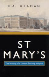 St Mary's : The History of a London Teaching Hospital