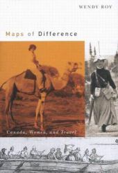 Maps of Difference : Canada, Women, and Travel