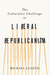 The Culturalist Challenge to Liberal Republicanism