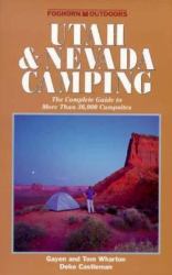 Utah and Nevada Camping : The Complete Guide to More Than 36,000 Campsites