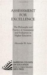 Assessment for Excellence : The Philosophy and Practice of Assessment and Evaluation in Higher Education