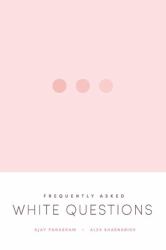 Frequently Asked White Questions