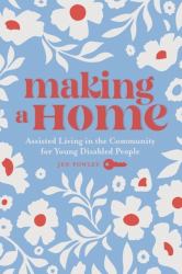Making a Home : Assisted Living in the Community for Young Disabled People