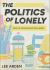 The Politics of Lonely : Why Is Friendship So Hard?
