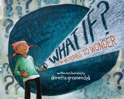 What If? : From Worries to Wonder