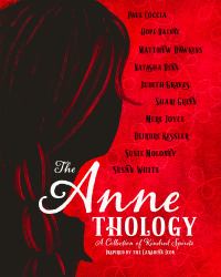 The ANNEthology : A Collection of Kindred Spirits Inspired by the Canadian Icon