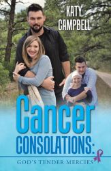 Cancer Consolations : God's Tender Mercies