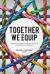 Together We Equip : Integrating Discipleship and Ministry Leadership for Holistic Spiritual Formation