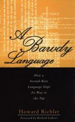 A Bawdy Language : How a Second-Rate Language Slept Its Way to the Top