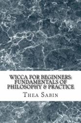 Wicca for Beginners: Fundamentals of Philosophy and Practice