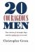 20 Courageous Men : True Stories of Triumph, Hope and the Audacity to Succeed 20 Courageous Men : True Stories of Triumph, Hope and the Audacity to Succeed