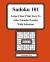 Sudoku 101 Book 3 : Large Clear Print Easy to Solve Sudoku Puzzles with Solutions