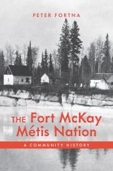 The Fort Mckay Métis Nation : A Community History