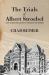 The Trials of Albert Stroebel : Love, Murder and Justice at the End of the Frontier