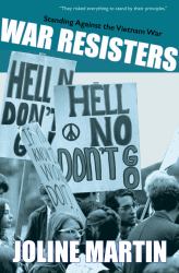War Resisters : Standing Against the Vietnam War