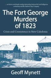 The Fort George Murders Of 1823 : Crisis and Co-Existence in New Caledonia