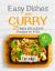 Easy Dishes with Curry . 25 Most Delicious Recipes for You. Full Color