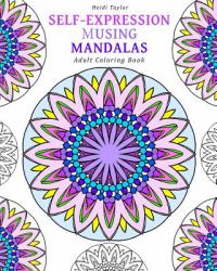 Self-Expression Using Mandalas : Coloring Book