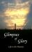 Glimpses of Glory Life in the Ministry