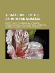 A Catalogue of the Ashmolean Museum