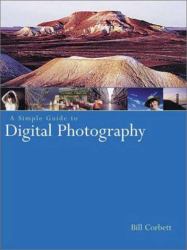 A Simple Guide to Digital Photography