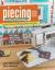 Piecing the Piece O' Cake Way : A Visual Guide to Making Patchwork Quilts - New! Color Theory, Improv Piecing, 10 Fresh Projects & More