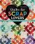Quilts for Scrap Lovers : 16 Projects - Start with Simple Squares Quilts for Scrap Lovers : 16 Projects - Start with Simple Squares