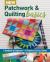 New Patchwork and Quilting Basics : A Handbook for Beginners - 12 Projects to Get You Started
