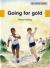 Going for Gold Going for Gold