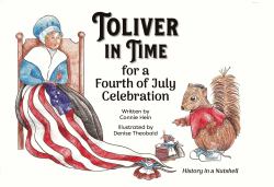 Toliver in Time : For a Fourth of July Celebration: History in a Nutshell