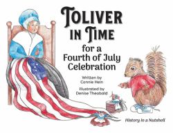 Toliver in Time : For a Fourth of July Celebration: History in a Nutshell