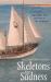 Skeletons for Sadness : A Story of Espionage, Love and War in the Falklands