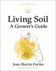 Living Soil : A Grower's Guide
