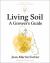 Living Soil : A Grower's Guide