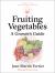 Fruiting Vegetables : A Grower's Guide